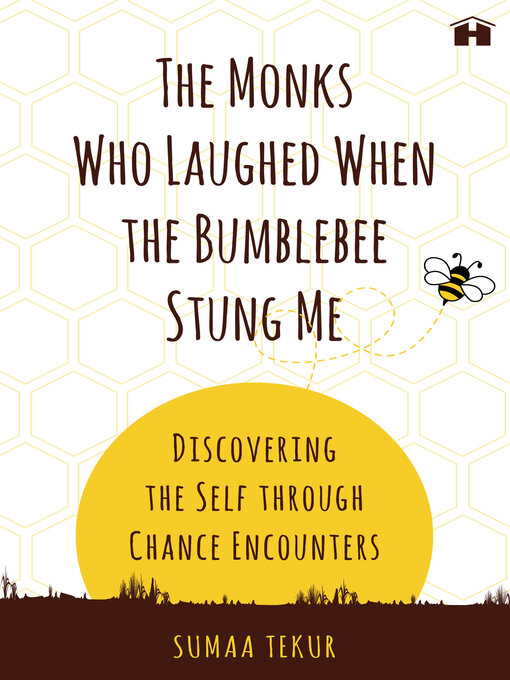 Title details for The Monks Who Laughed When the Bumblebee Stung Me by Sumaa Tekur - Available